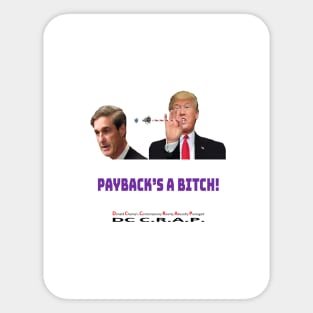 Payback's A Bitch! Sticker